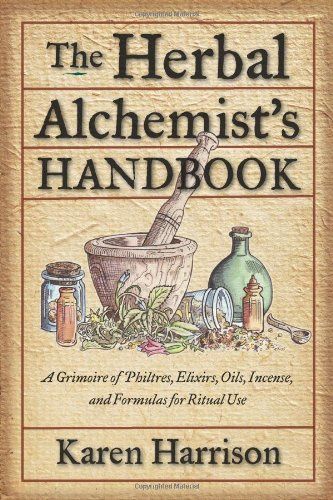 The Herbal Alchemist&#39;s Handbook