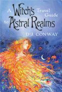 A Witch&#39;s Travel Guide to Astral Realms