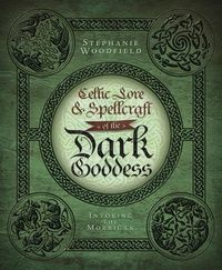 Celtic Lore &amp; Spellcraft of the Dark Goddess
