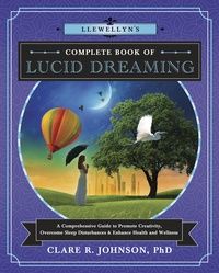 Llewellyn&#39;s Complete Book of Lucid Dreaming