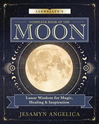 Llewellyn&#39;s Complete Book of the Moon