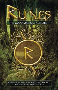 Runes: the Gods&#39; Magical Alphabet Book