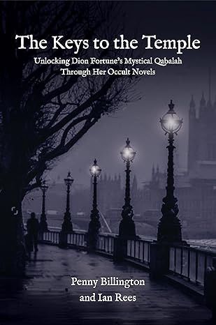 The Keys to the Temple: Unlocking Dion Fortune&#39;s Out of Print - Last Copy!