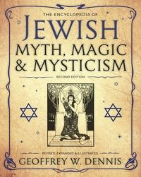 The Encyclopedia of Jewish Myth, Magic &amp; Mysticism