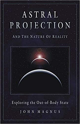 Astral Projection and the Nature of Reality