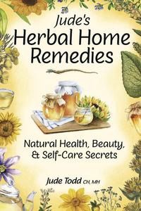 Jude&#39;s Herbal Home Remedies