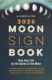 Llewellyn&#39;s 2026 Moon Sign Book
