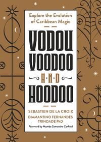 Vodou Voodoo and Hoodoo