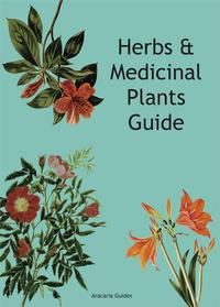 Herbs &amp; Medicinal Plants Guide
