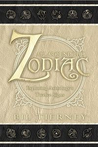 All Around The Zodiac - Out of Print - Last Copy!, Attribute: Bil Tierney