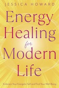 Energy Healing for Modern Life