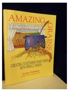 Amazing Grains - Creating Vegetarian Main Dishes with Whole Grains