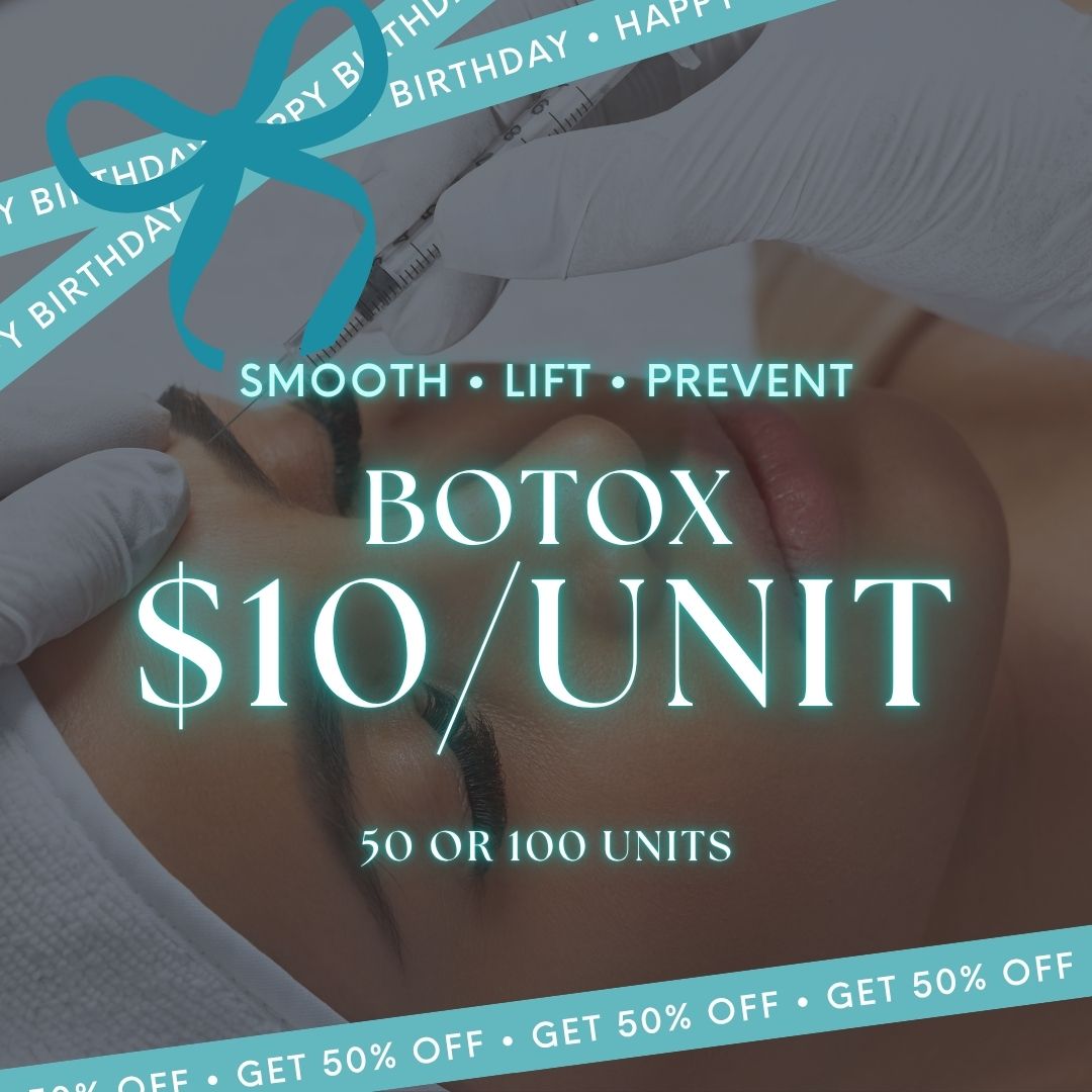 Birthday Botox | $10/Unit Botox®