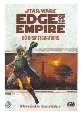 Star Wars RPG: Edge of the Empire - No Disintegrations