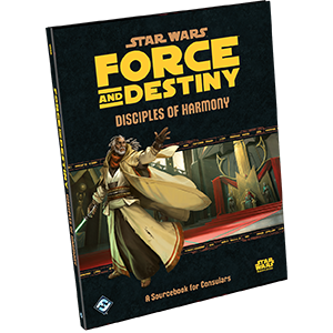Star Wars: Force and Destiny RPG - Disciples of Harmony