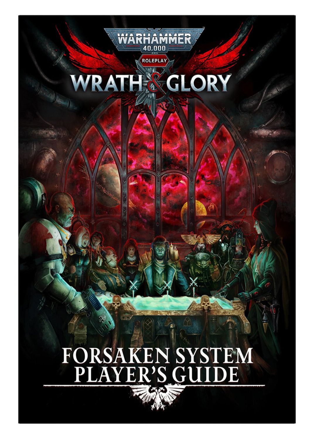 Warhammer 40K Wrath &amp; Glory RPG: Forsaken System Player&#39;s Guide