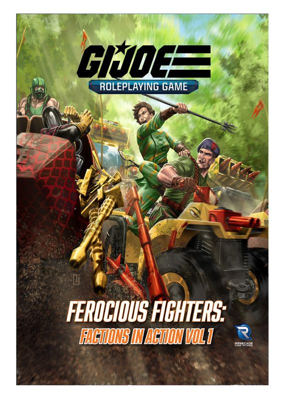 Renegade Game Studios: G.I. Joe Roleplaying Game Ferocious Fighters: Factions in Action Vol. 1 Sourcebook