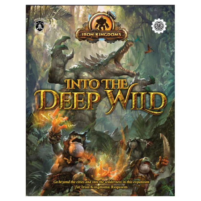 Iron Kingdoms RPG: Into the Deep Wild