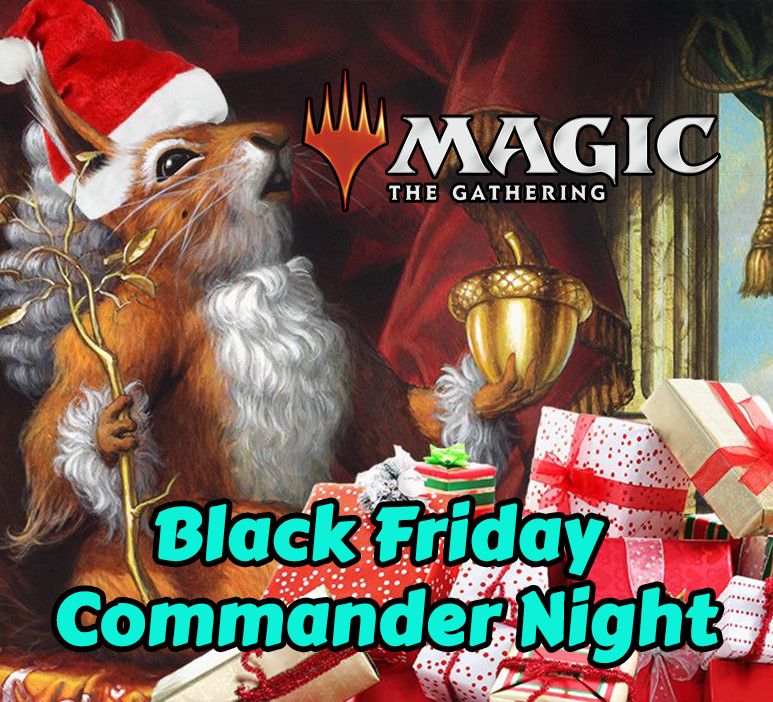 Black Friday Night Magic Commander Event 2025