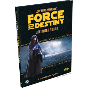Star Wars: Force and Destiny RPG - Unlimited Power