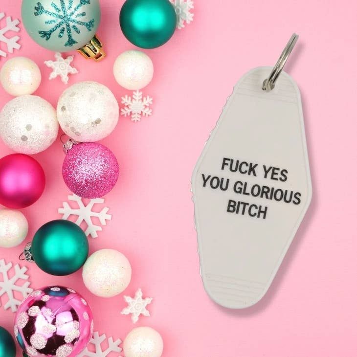 Fuck Yes You Glorious Bitch Motel Style Keychain in White