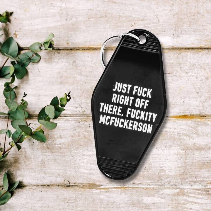 Just Fuck Right Off, Fuckity Mcfuckerson Motel Keychain