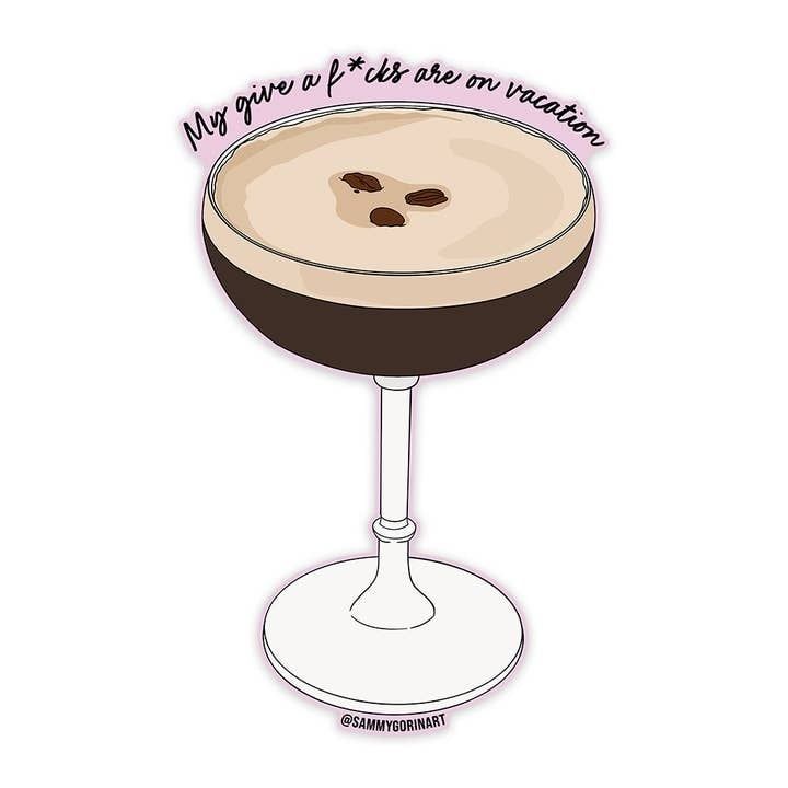 My Give A F*Cks Espresso Martini Sticker