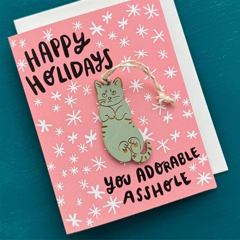 Happy Holidays You Adorable A-Hole - Cat Ornament w/ Card