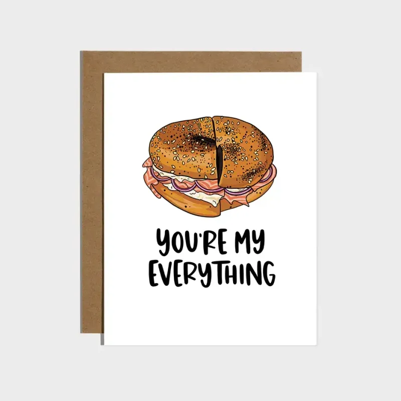 You&#39;re My Everything Bagel Card