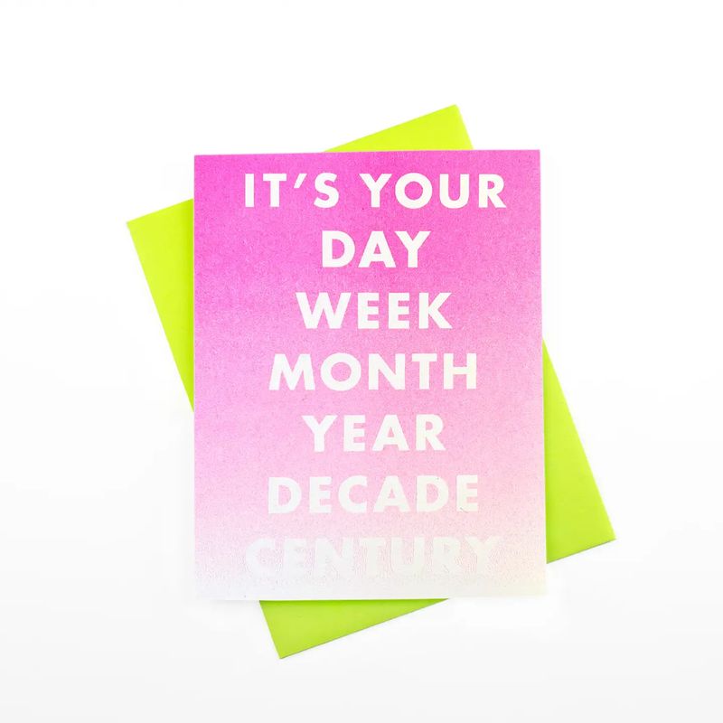 &quot;It&#39;s Your Day, Week... Year&quot; Risograph