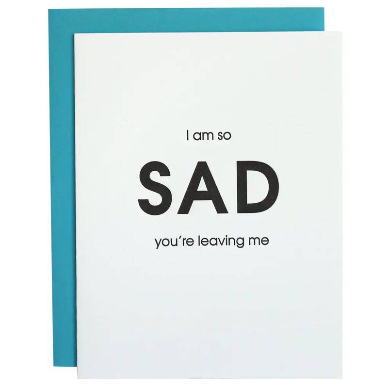 I Am So Sad You&#39;re Leaving Me