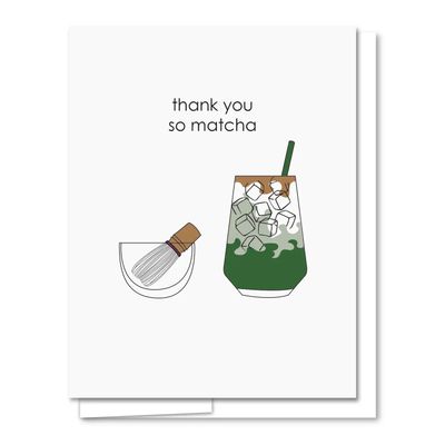 Thank You So Matcha