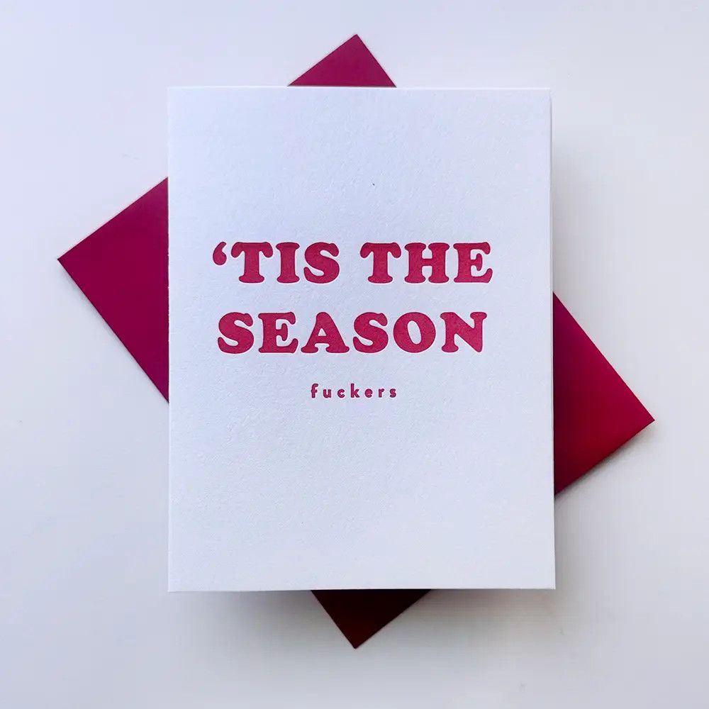 Tis the Season - Sarcastic