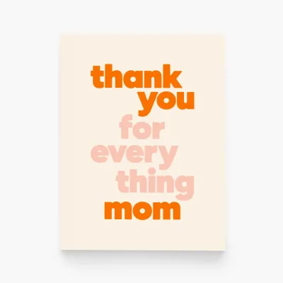 Thank You For Everything Mom
