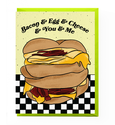 Bacon Egg &amp; Cheese Love Card