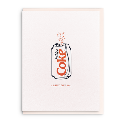 Can't Quit You - Diet Coke Letterpress Valentine Card