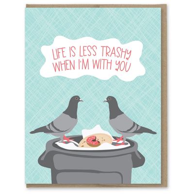 Life Is Less Trashy Pigeons Card