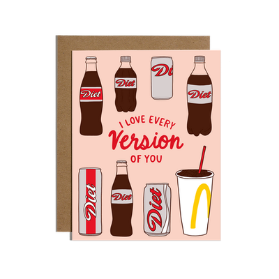 I Love Every Version of You Diet Soda Card