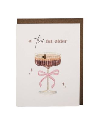 'tini Bit Older' Espresso Martini Birthday Greeting Card