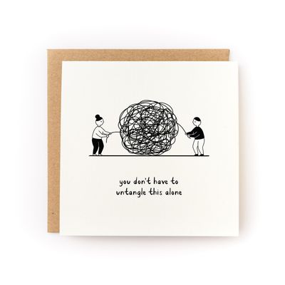 You Don't Have To Untangle This Alone Sympathy Card