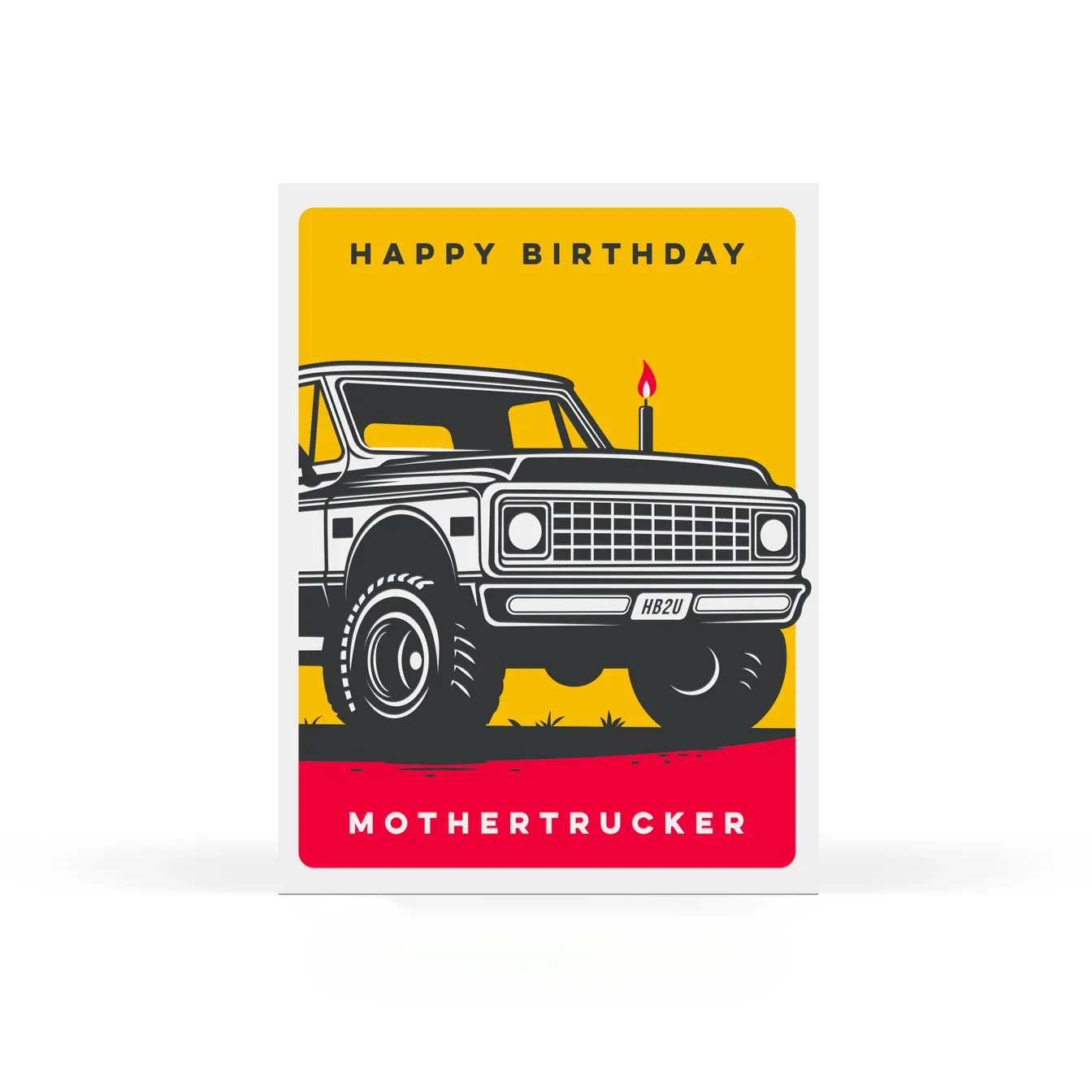 Happy Birthday Mothertrucker