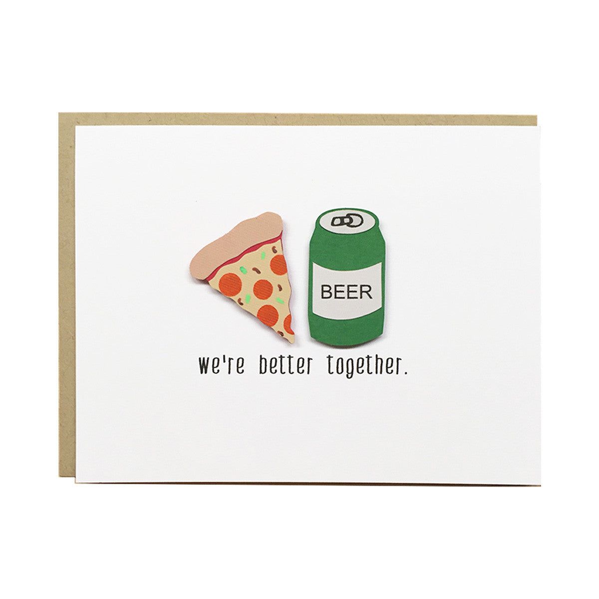 We're Better Together Card - Pizza and Beer
