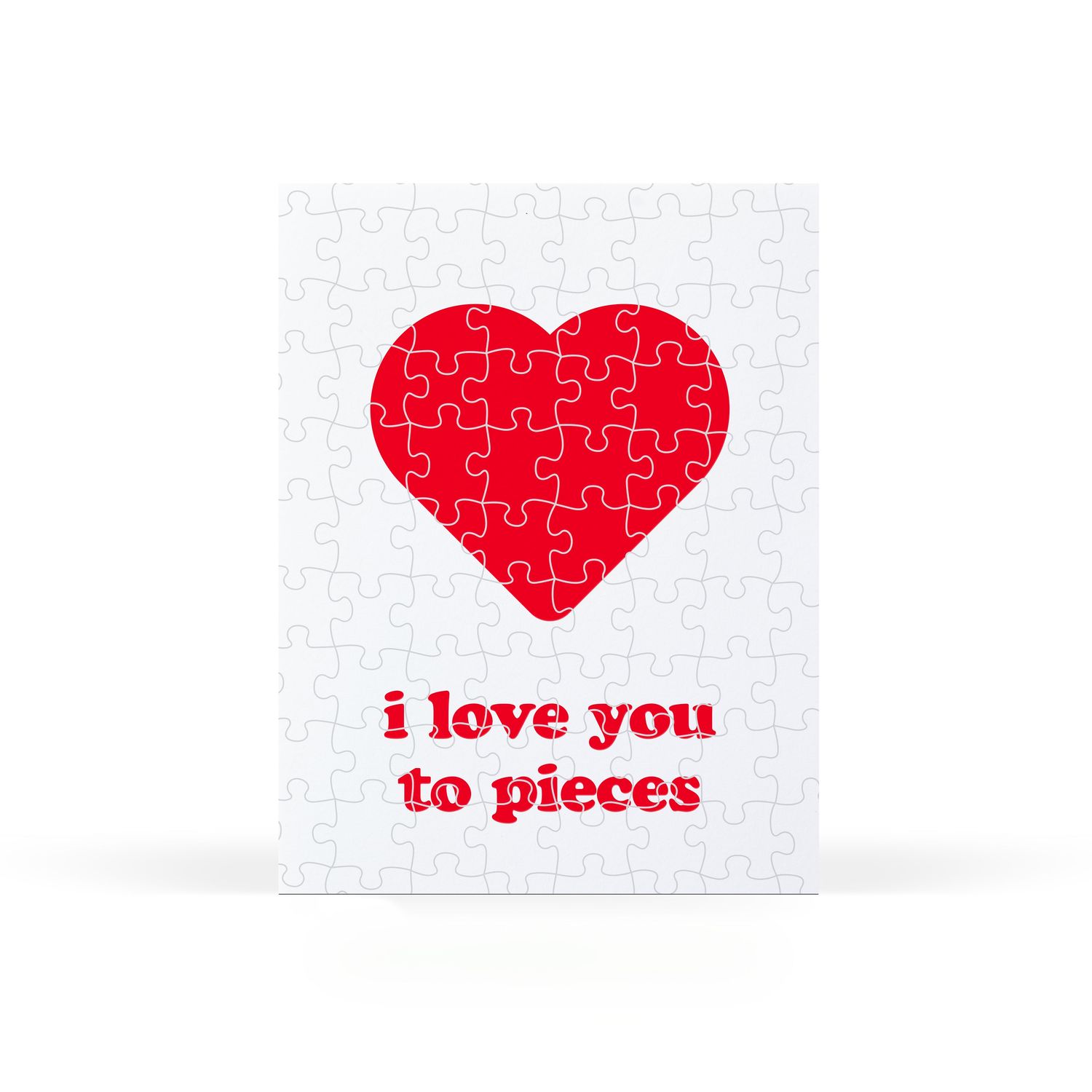 I Love You To Pieces