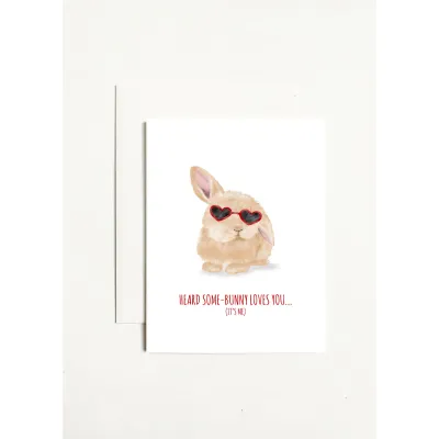 Heard Some-Bunny Loves You...(It's Me)