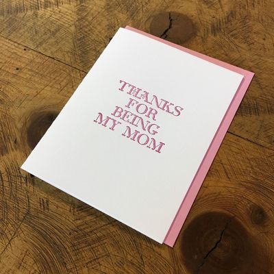Thanks For Being My Mom Letterpress Card