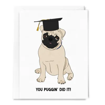 You Puggin' Did It Graduation Pug Dog Card
