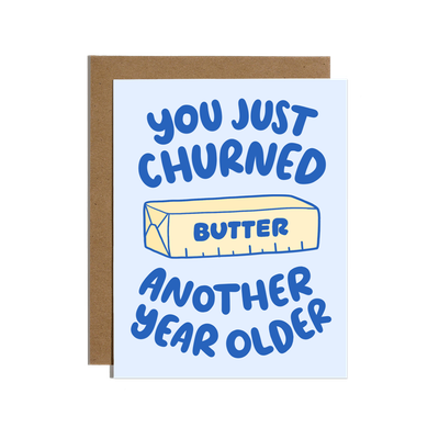 You Just Churned Another Year Older Butter Birthday Card