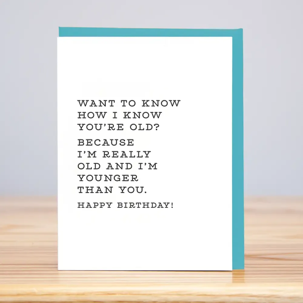 How I Know You're Old Birthday (Letterpress)
