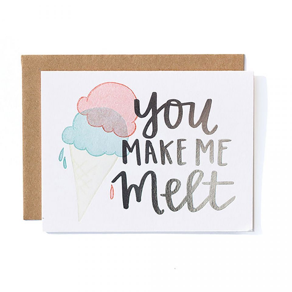 You Make Me Melt Ice Cream Card