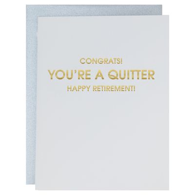 Congrats! You're A Quitter. Happy Retirement - Funny Retirement Card